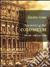 Discovering the Colosseum. E-book. Formato EPUB ebook di Mauro Poma