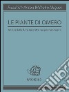 Le piante di Omero. E-book. Formato EPUB ebook