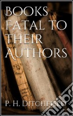 Books fatal to their authors. E-book. Formato EPUB ebook