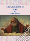 The good news of god. E-book. Formato EPUB ebook