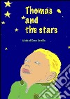 Thomas and the stars. E-book. Formato EPUB ebook di Rocco Cardillo
