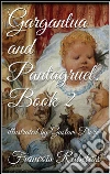 Gargantua and Pantagruel. Book II. E-book. Formato EPUB ebook di François Rabelais