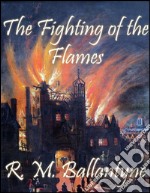 The fighting of the flames. E-book. Formato Mobipocket ebook