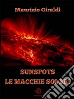 Sunspots - Le Macchie Solari. E-book. Formato EPUB ebook