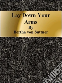 Lay down your arms. E-book. Formato Mobipocket ebook