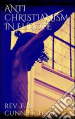 Anti-christianism in Europe. E-book. Formato Mobipocket ebook