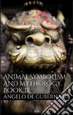 Animal symbolism and mythology. Book II. E-book. Formato Mobipocket