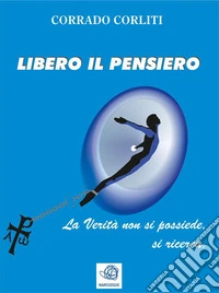 Libero il pensiero. E-book. Formato Mobipocket ebook