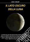 Il Lato Oscuro della Luna. E-book. Formato Mobipocket ebook