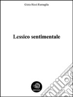 Lessico sentimentale. E-book. Formato EPUB ebook