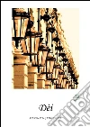 Dèi. E-book. Formato Mobipocket ebook di Maria Pia Iannibelli