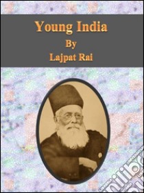 Young India. E-book. Formato EPUB ebook di Lajpat Rai