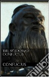 The Wisdom of Confucius. E-book. Formato Mobipocket ebook