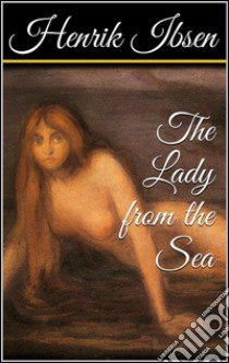 The lady from the sea. E-book. Formato Mobipocket ebook di Henrik Ibsen