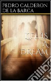 Life is a dream. E-book. Formato EPUB ebook