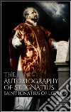 The Autobiography of St. Ignatius. E-book. Formato Mobipocket ebook