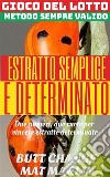 Gioco del lotto. Estratto Semplice e Determinato. E-book. Formato Mobipocket ebook