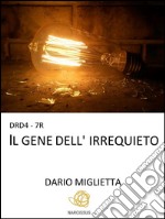 DRD4-7R  Il gene dell'irrequieto. E-book. Formato EPUB ebook