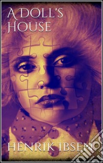 A Doll's House. E-book. Formato EPUB ebook di Henrik Ibsen