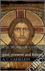 The work of Christ. E-book. Formato EPUB
