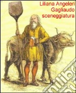 GAGLIAUDO Sceneggiatura. E-book. Formato EPUB ebook