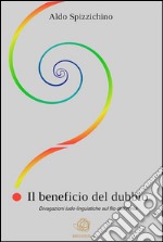 IL BENEFICIO DEL DUBBIO - divagazioni ludo-linguistiche sul filo dell'ironia. E-book. Formato EPUB ebook