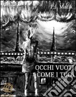 Occhi vuoti come i tuoi. E-book. Formato Mobipocket