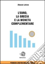 L'euro la Grecia e la Moneta complementare. E-book. Formato EPUB ebook