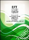 EFT teoria e pratica: base scientifica ed infiniti campi di applicazione.. E-book. Formato EPUB ebook di Gaetana Tonti