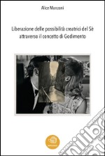 Liberazione delle possibilità creatrici del sé attraverso il concetto di godimento. E-book. Formato EPUB