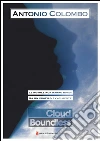 Cloud boundless. E-book. Formato EPUB ebook di Antonio Colombo