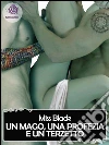 Un mago, una profezia e un terzetto. E-book. Formato EPUB ebook di Miss Black