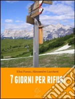 Sette giorni per rifugi. E-book. Formato EPUB ebook