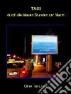 Taxi durch die blauen Stunden der Nacht. E-book. Formato Mobipocket ebook di Gino Tavernini (autor)