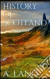 History of Scotland . E-book. Formato EPUB ebook di Andrew Lang