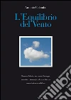 L'Equilibrio Del Vento. E-book. Formato Mobipocket ebook di Antonio Colombo