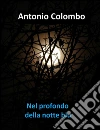 Nel profondo della notte blu. E-book. Formato Mobipocket ebook di Antonio Colombo