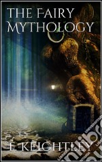 The Fairy Mythology . E-book. Formato Mobipocket