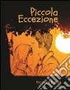 Piccola Eccezione. E-book. Formato Mobipocket ebook di Francesca Busato