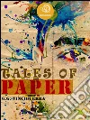 Tales of paper. E-book. Formato Mobipocket ebook di G.g. Vinciguerra