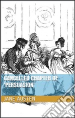 Cancelled Chapter of 'Persuasion'. E-book. Formato EPUB ebook