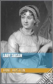 Lady Susan. E-book. Formato Mobipocket ebook di Jane Austen