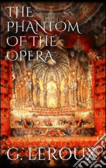 The phantom of the Opera. E-book. Formato EPUB ebook di Gaston Leroux