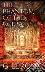 The phantom of the Opera. E-book. Formato EPUB ebook