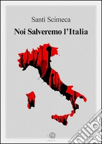 Noi salveremo l'Italia. E-book. Formato EPUB ebook