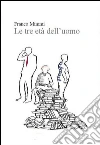 Le tre età dell'uomo. E-book. Formato Mobipocket ebook di Franco Mimmi