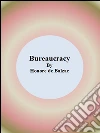 Bureaucracy. E-book. Formato Mobipocket ebook di Honoré de Balzac