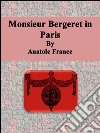 Monsieur Bergeret in Paris. E-book. Formato EPUB ebook