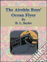 The airship boys' ocean flyer. E-book. Formato EPUB ebook