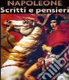 Napoleone - Scritti e Pensieri. E-book. Formato EPUB ebook di AA. VV.
